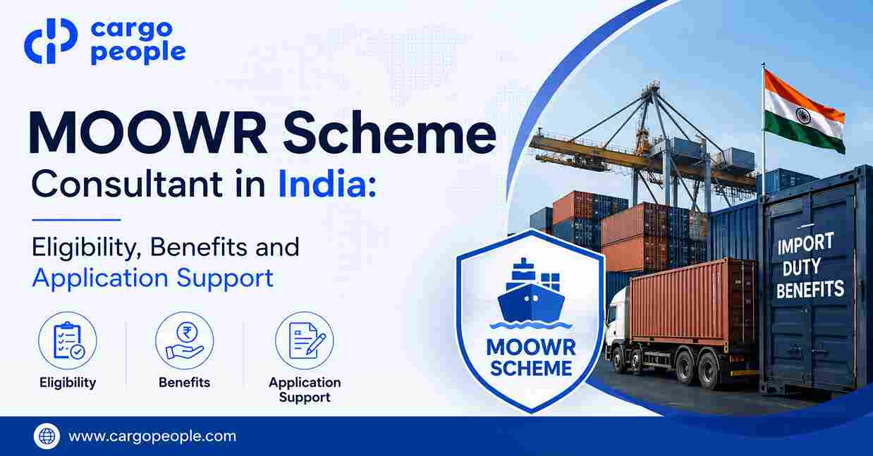 MOOWR Scheme Consultant in India: Eligibility, Benefits and Application Support - Cargo People Blogs